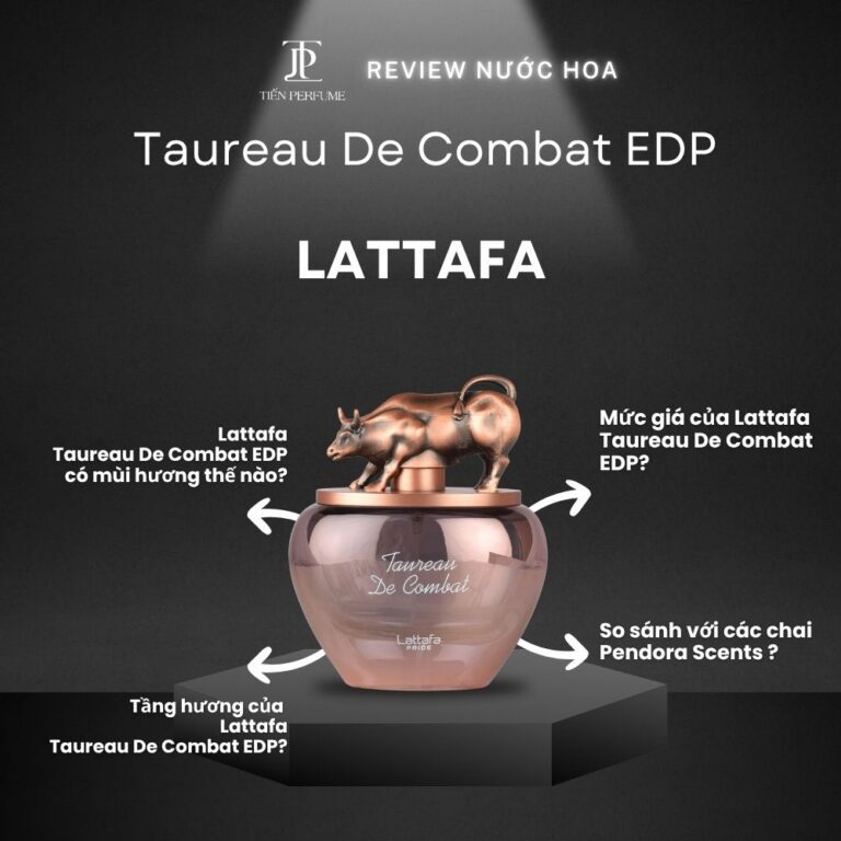Review nước hoa Lattafa Taureau De Combat EDP _ Tiến Perfume