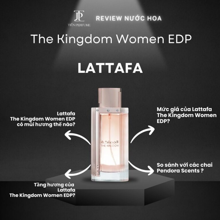 Review nước hoa Lattafa The Kingdom Women EDP _ Tiến Perfume