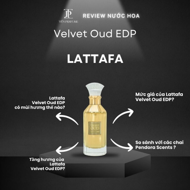 Review nước hoa Lattafa Velvet Oud EDP _ Tiến Perfume