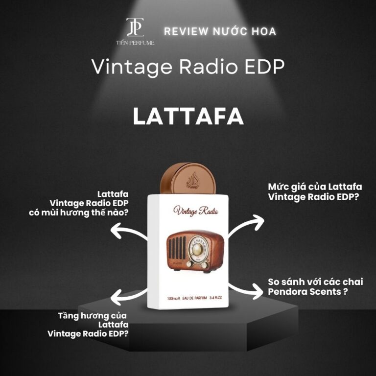 Review nước hoa Lattafa Vintage Radio EDP _ Tiến Perfume