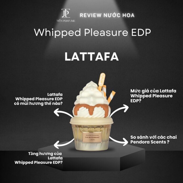Review nước hoa Lattafa Whipped Pleasure EDP _ Tiến Perfume