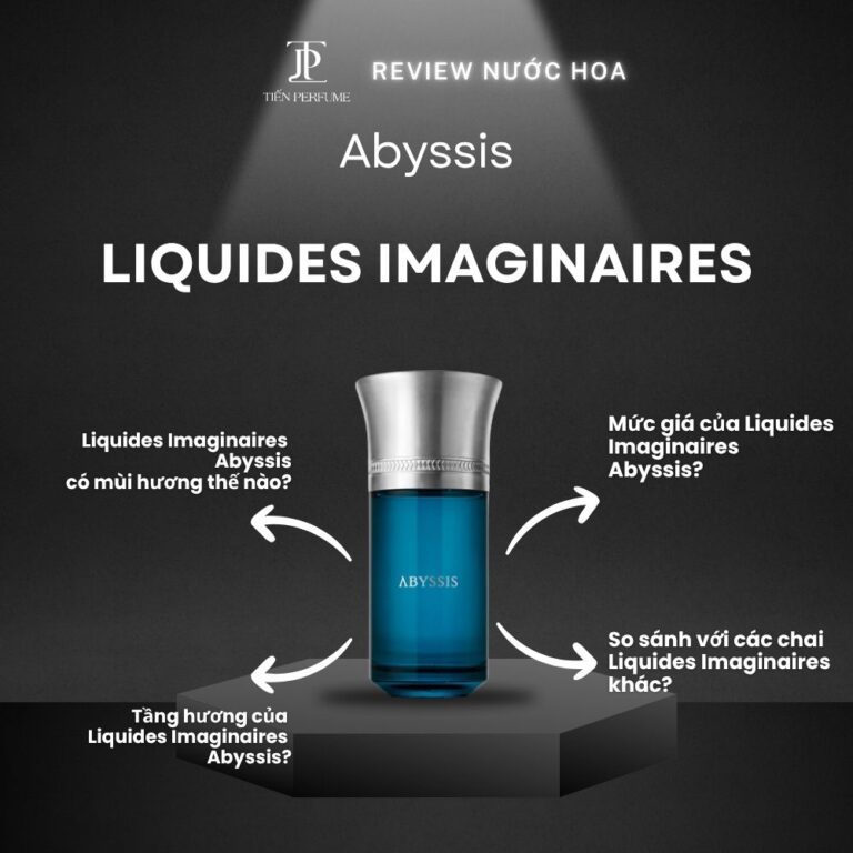 Review nước hoa Liquides Imaginaires Abyssis _ Tiến Perfume