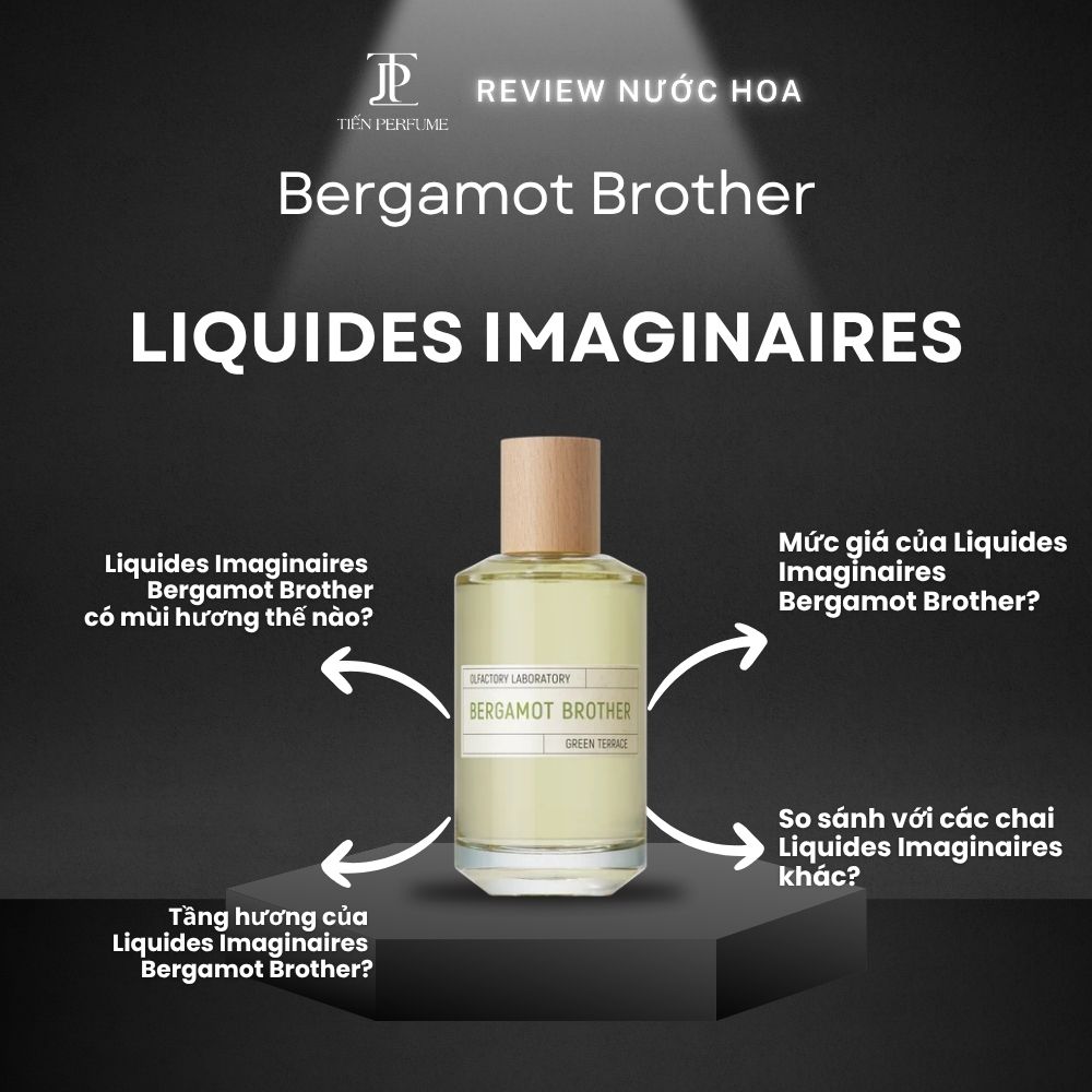 Review nước hoa Liquides Imaginaires Bergamot Brother 1 Review nước hoa Liquides Imaginaires Bergamot Brother _ Tiến Perfume