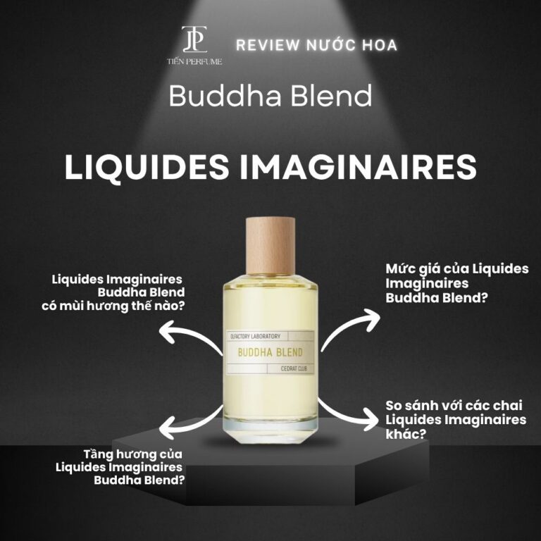 Review nước hoa Liquides Imaginaires Buddha Blend _ Tiến Perfume