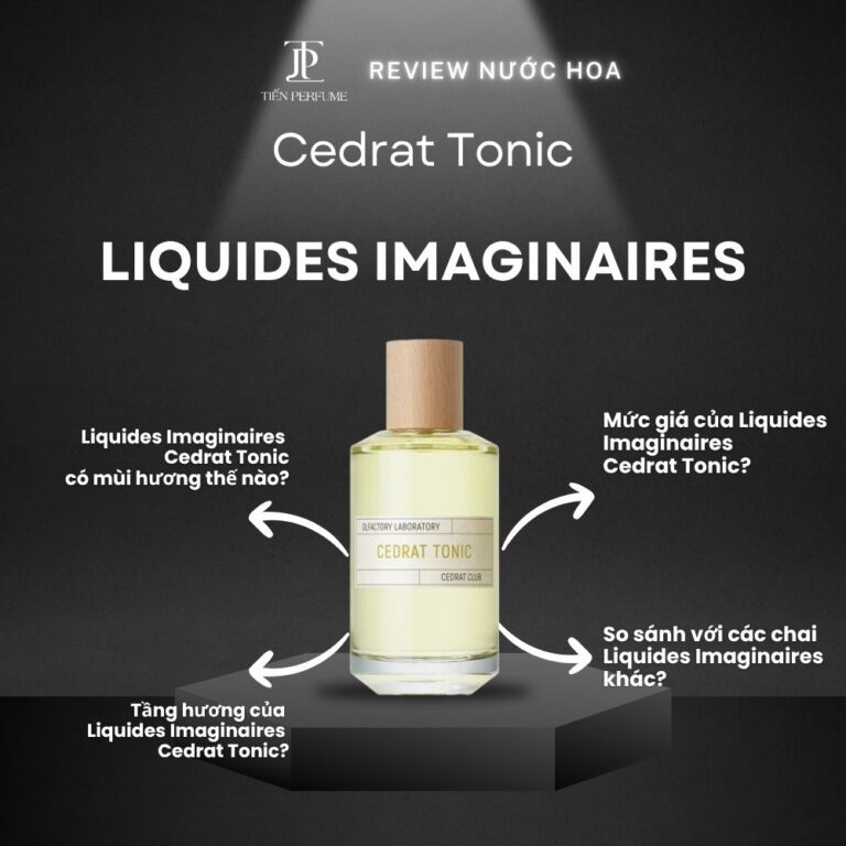 Review nước hoa Liquides Imaginaires Cedrat Tonic _ Tiến Perfume