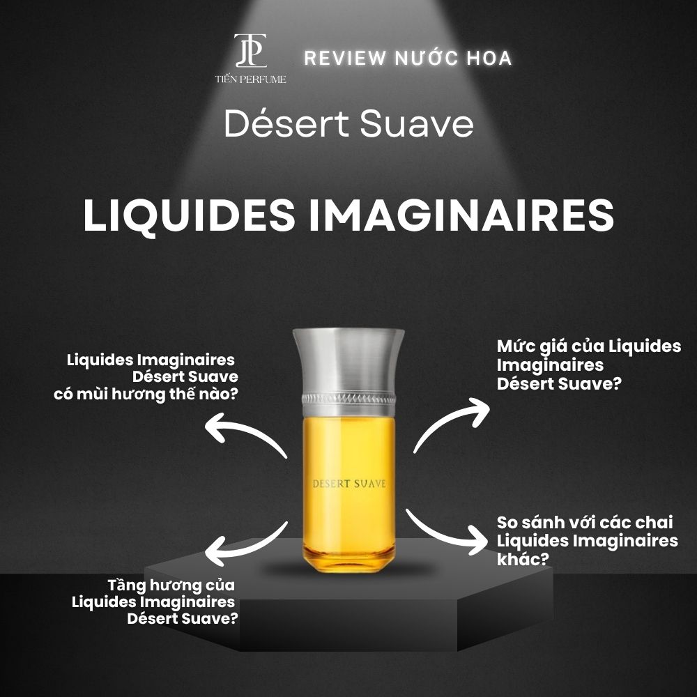 Review nước hoa Liquides Imaginaires Désert Suave _ Tiến Perfume