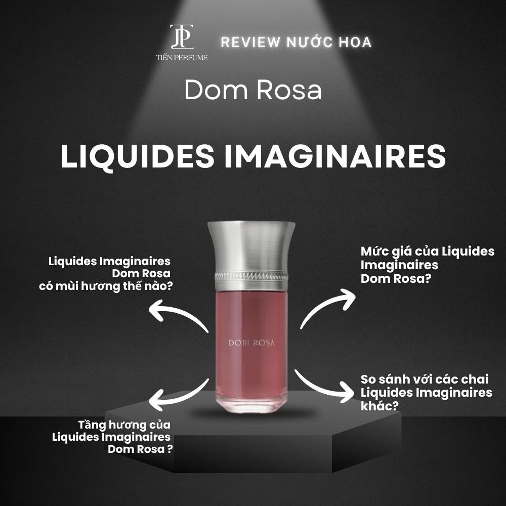 Review nước hoa Liquides Imaginaires Dom Rosa 1 Review nước hoa Liquides Imaginaires Dom Rosa _ Tiến Perfume