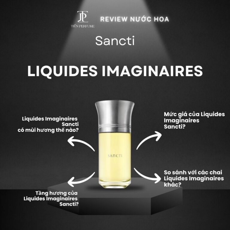 Review nước hoa Liquides Imaginaires Sancti _ Tiến Perfume