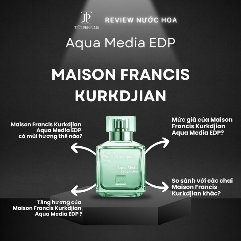 Review nước hoa Maison Francis Kurkdjian Aqua Media EDP _ Tiến Perfume