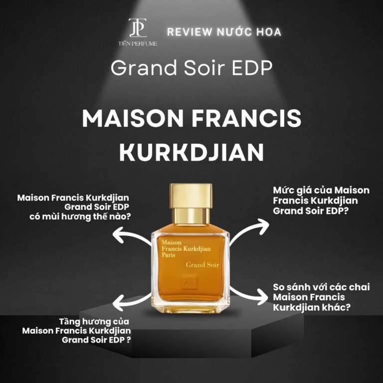 Review nước hoa Maison Francis Kurkdjian Grand Soir EDP _ Tiến Perfume