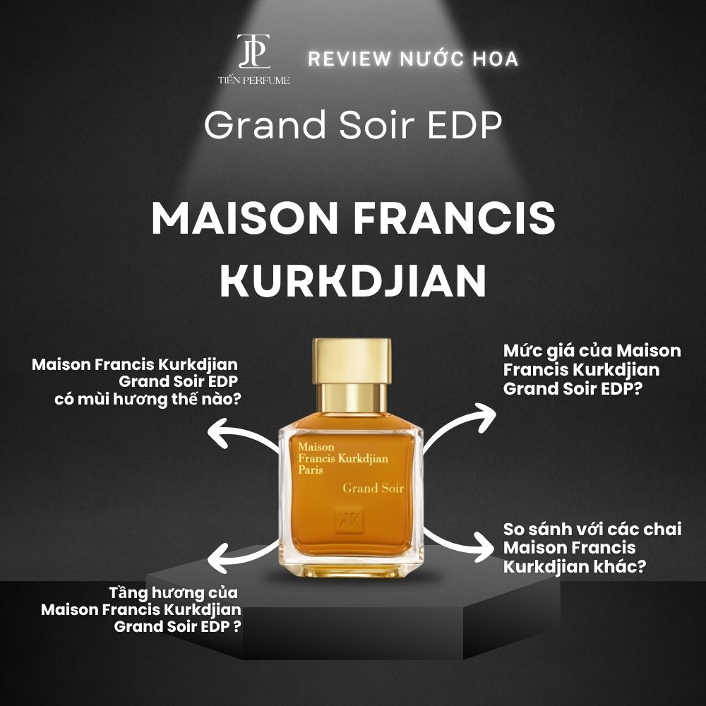 Review nước hoa Maison Francis Kurkdjian Grand Soir EDP _ Tiến Perfume