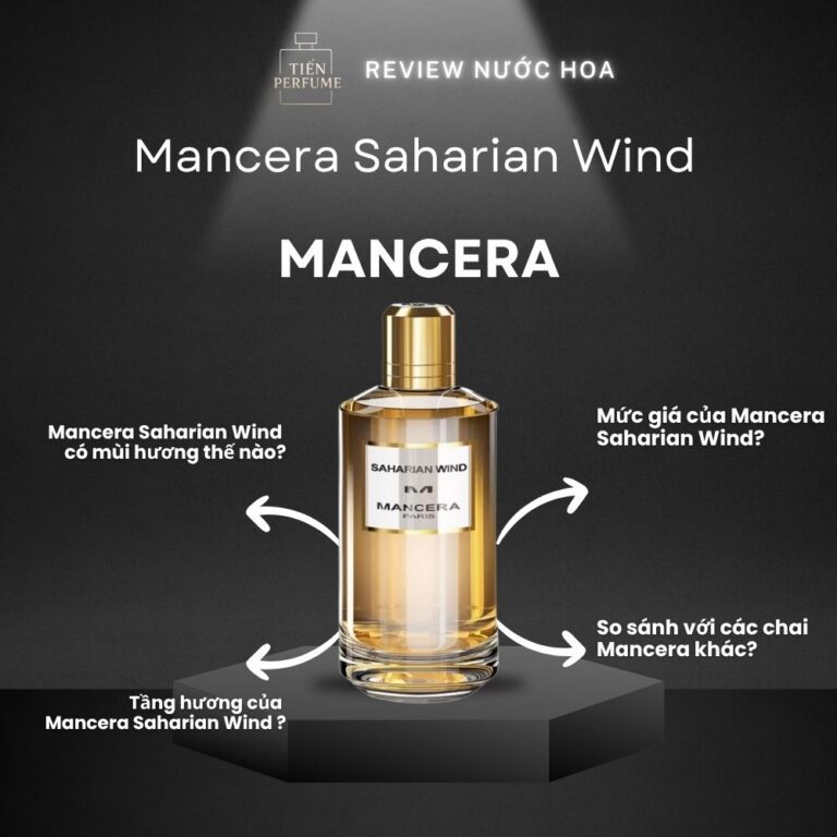 Review nước hoa Mancera Saharian Wind _ Tiến Perfume