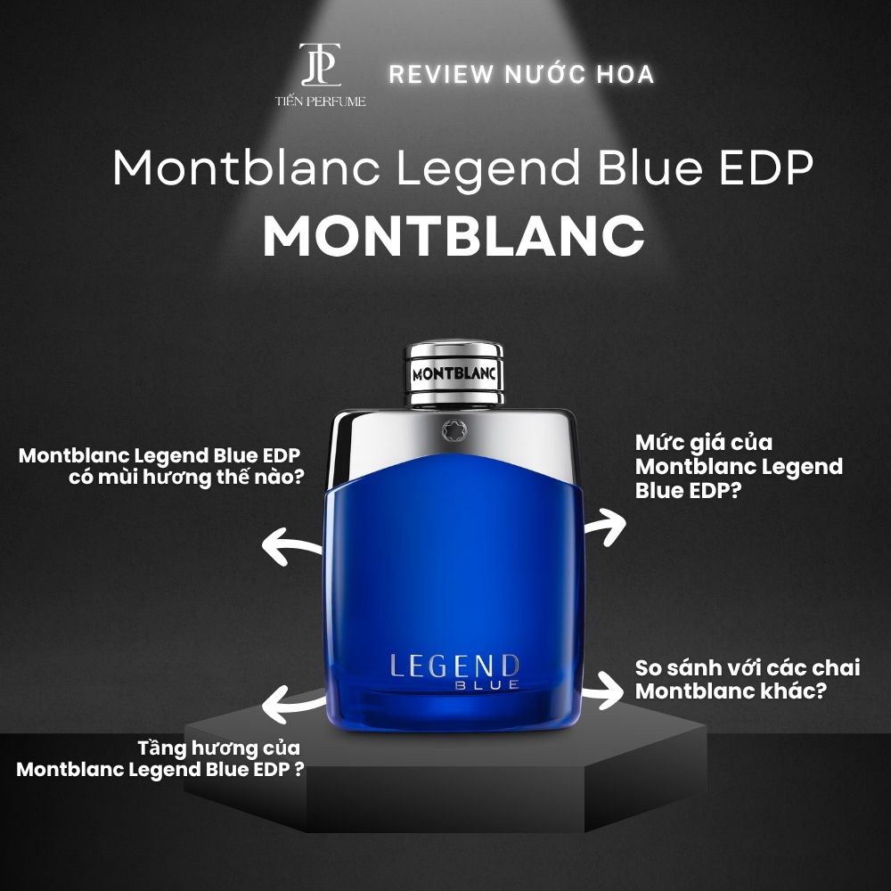 Review nước hoa Montblanc Legend Blue EDP 1 Review nước hoa Montblanc Legend Blue EDP _ Tiến Perfume