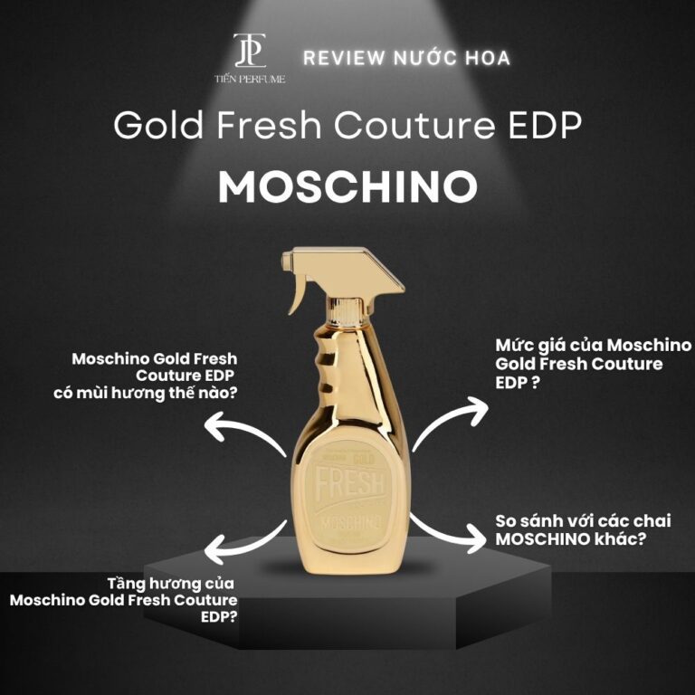 Review nước hoa Moschino Gold Fresh Couture EDP _ Tiến Perfume