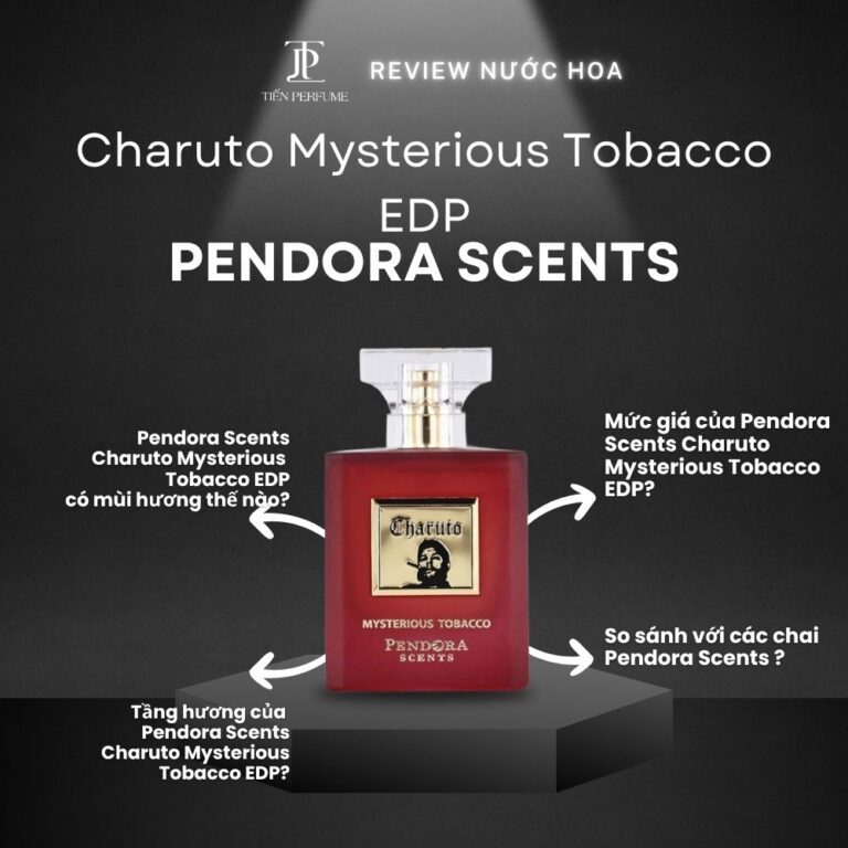 Review nước hoa Pendora Scents Charuto Mysterious Tobacco EDP _ Tiến Perfume