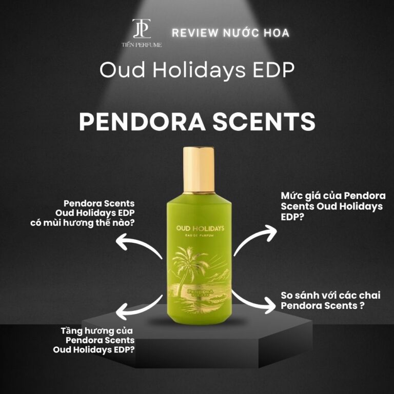 Review nước hoa Pendora Scents Oud Holidays EDP _ Tiến Perfume