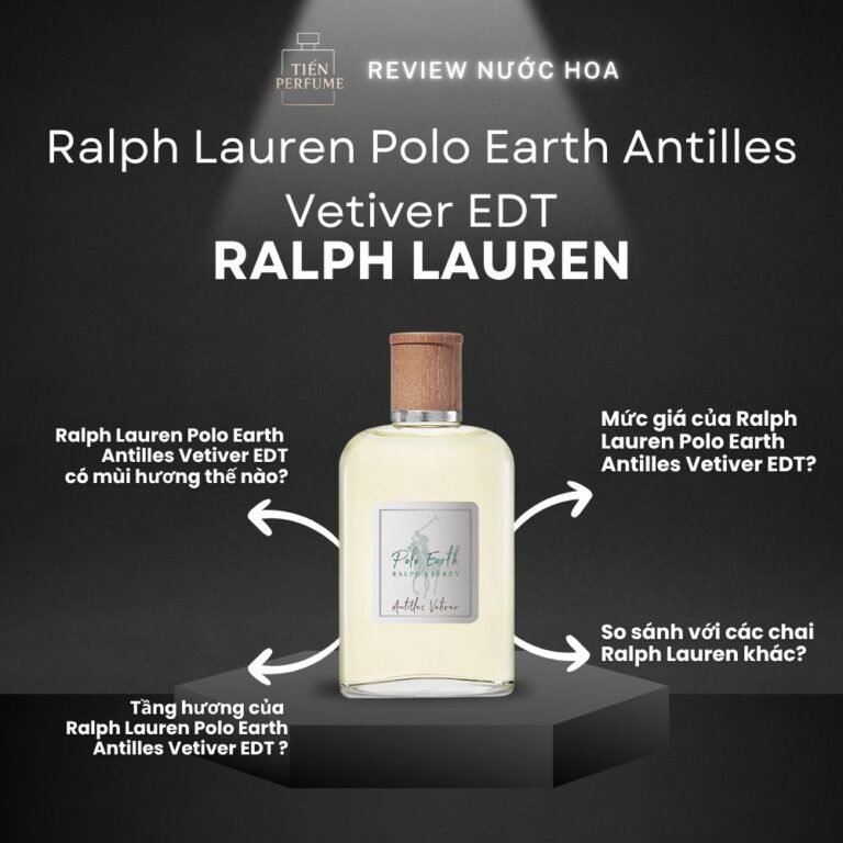 Review nước hoa Ralph Lauren Polo Earth Antilles Vetiver EDT _ Tiến Perfume