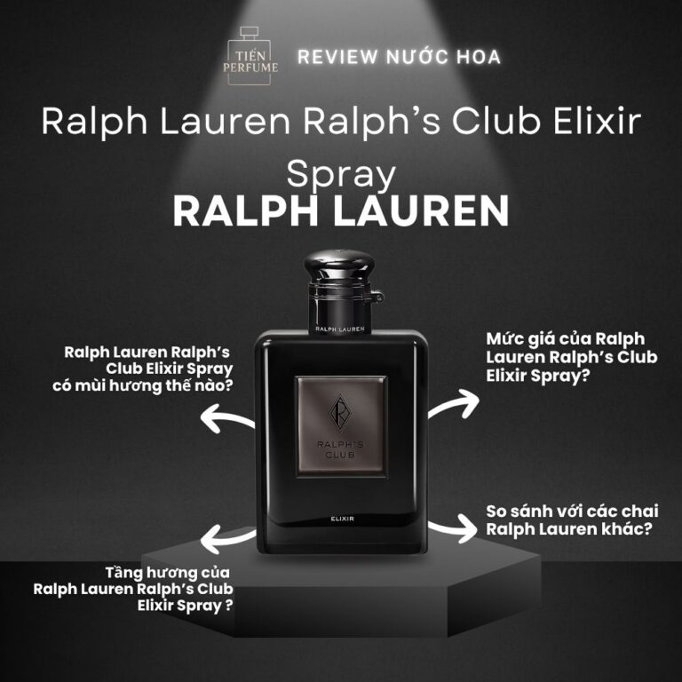 Review nước hoa Ralph Lauren Ralph’s Club Elixir Spray _ Tiến Perfume