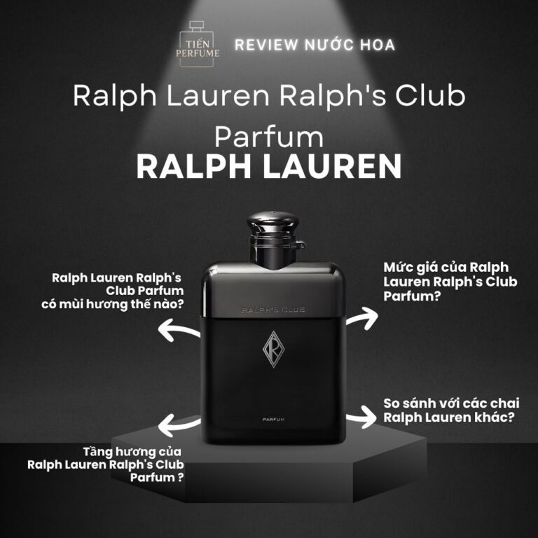 Review nước hoa Ralph Lauren Ralph's Club Parfum _ Tiến Perfume