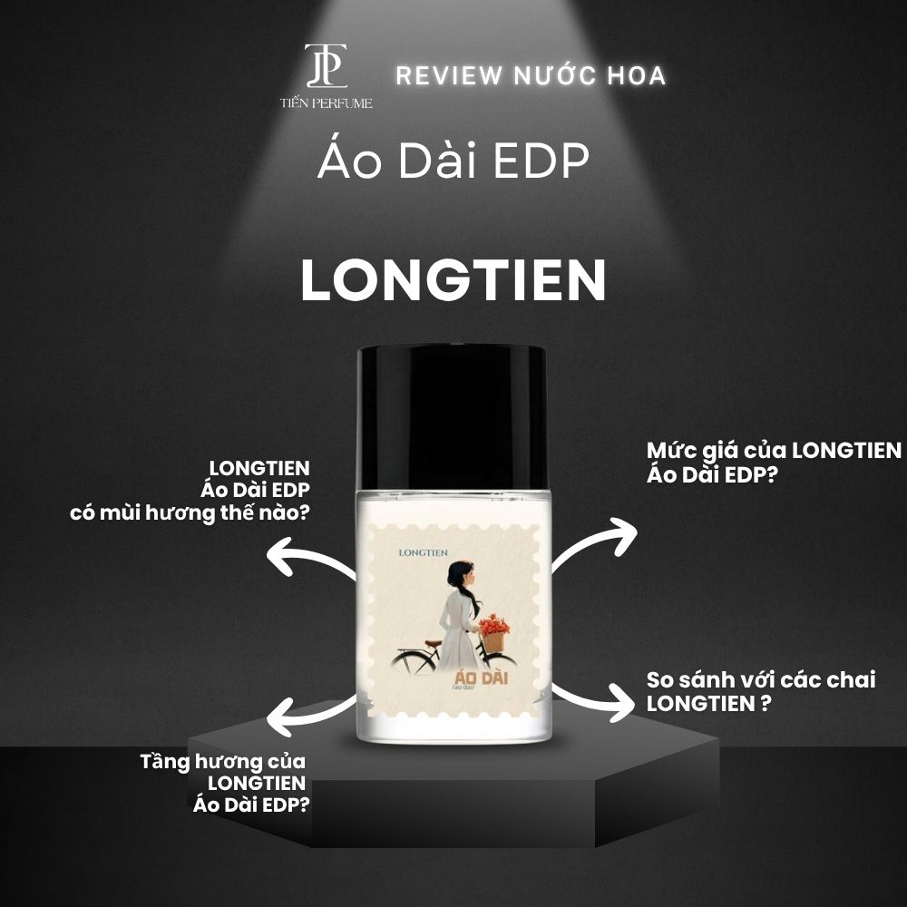 Review nước hoa LONGTIEN Áo Dài EDP _ Tiến Perfume