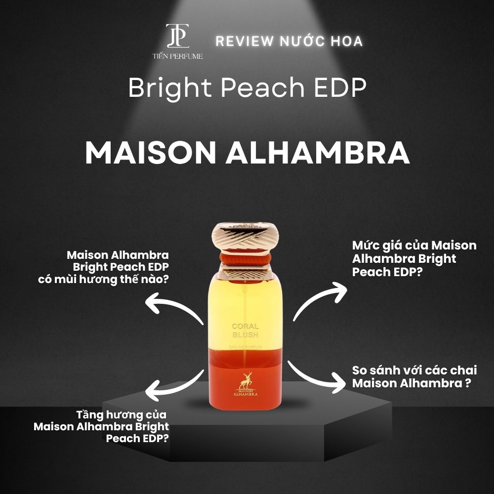 Review nước hoa Maison Alhambra Bright Peach EDP 1 Review nước hoa Maison Alhambra Bright Peach EDP _ Tiến Perfume