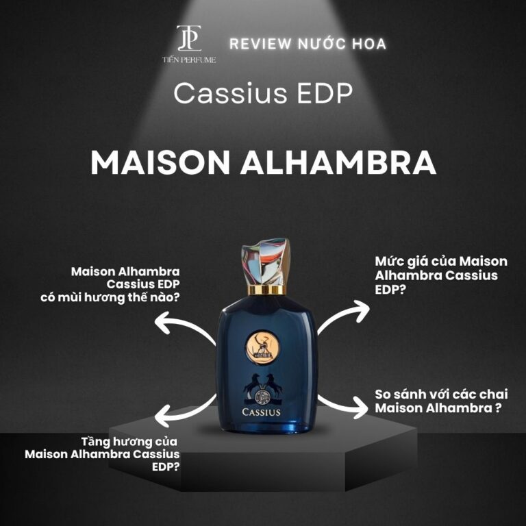 Review nước hoa Maison Alhambra Cassius EDP _ Tiến Perfume