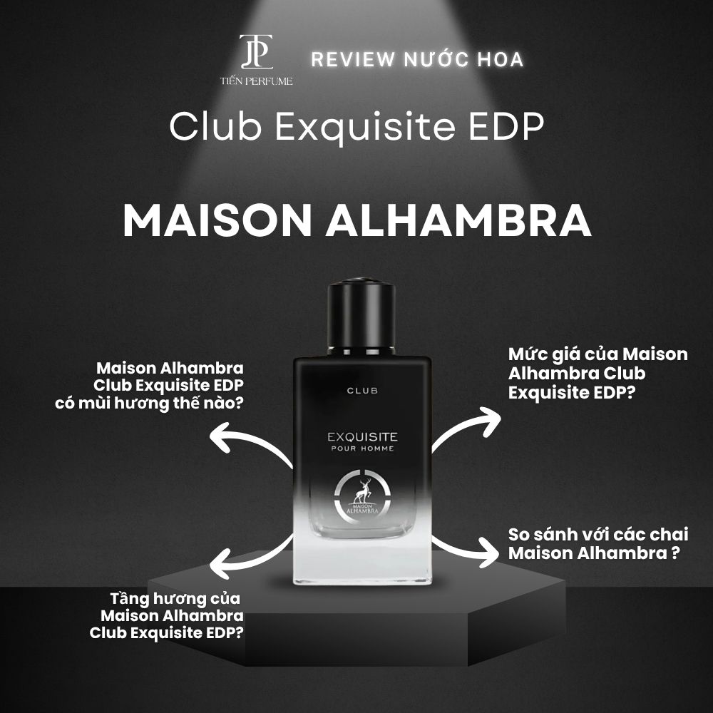 Review nước hoa Maison Alhambra Club Exquisite EDP 2 Review nước hoa Maison Alhambra Club Exquisite EDP _ Tiến Perfume