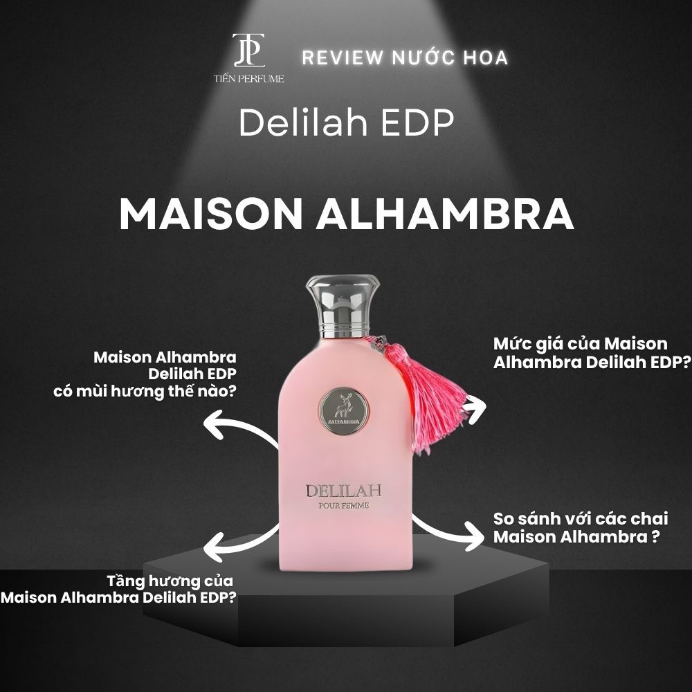Review nước hoa Maison Alhambra Delilah EDP 1 Review nước hoa Maison Alhambra Delilah EDP _ Tiến Perfume