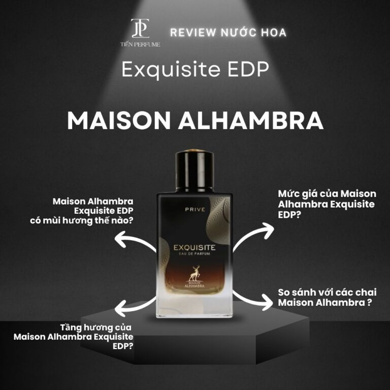 Review nước hoa Maison Alhambra Exquisite EDP _ Tiến Perfume