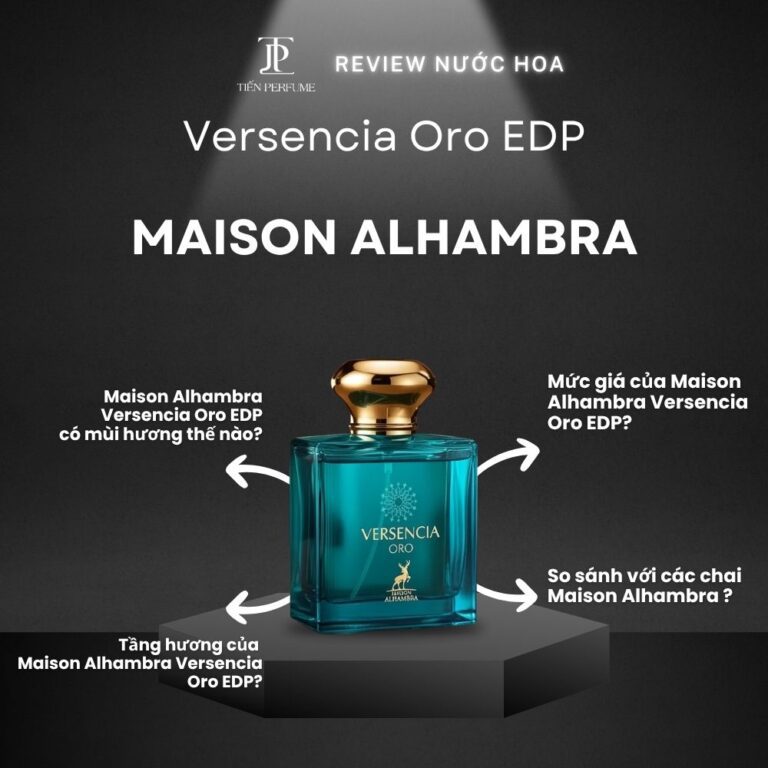 Review nước hoa Maison Alhambra Versencia Oro EDP _ Tiến Perfume