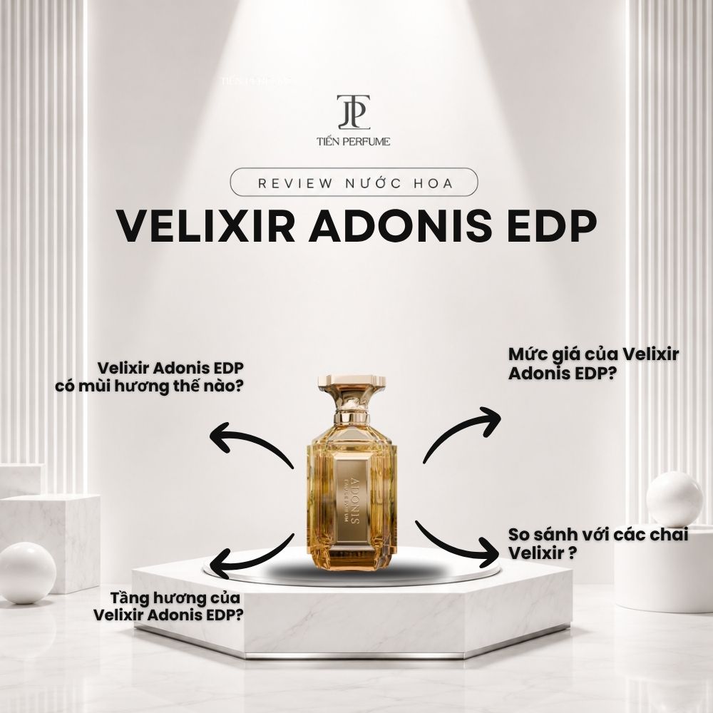 Review nước hoa Velixir Adonis EDP 1 Review nước hoa Velixir Adonis EDP _ Tiến Perfume