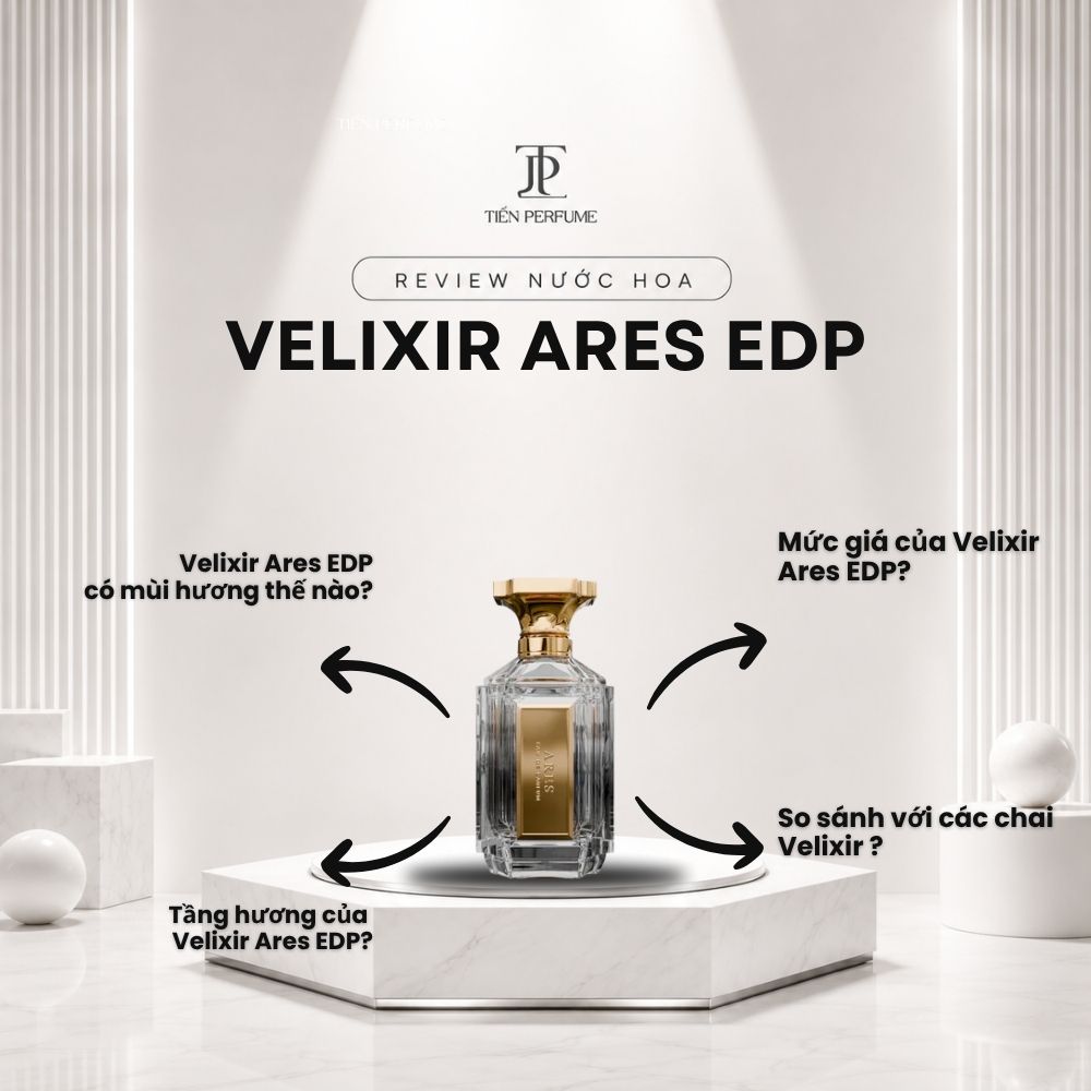 Review nước hoa Velixir Ares EDP 1 Review nước hoa Velixir Ares EDP _ Tiến Perfume