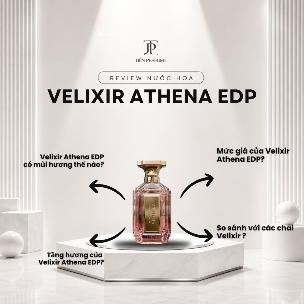 Review nước hoa Velixir Athena EDP 3 Review nước hoa Velixir Athena EDP _ Tiến Perfume