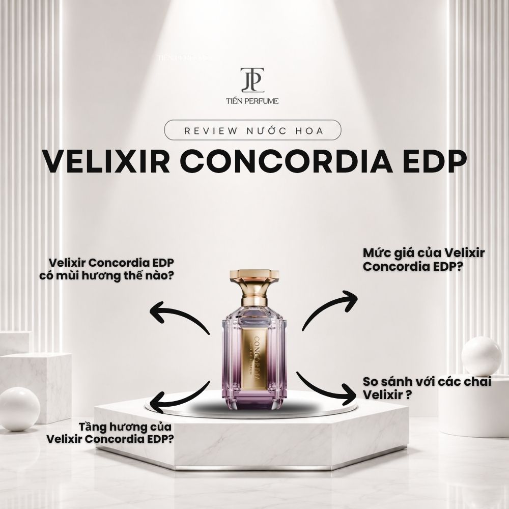 Review nước hoa Velixir Concordia EDP 4 Review nước hoa Velixir Concordia EDP _ Tiến Perfume