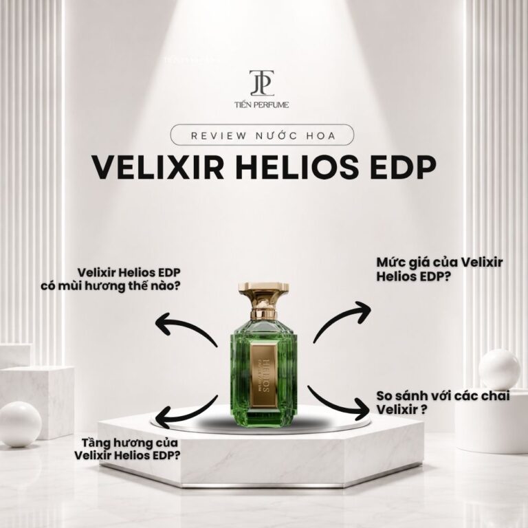 Review nước hoa Velixir Helios EDP _ Tiến Perfume