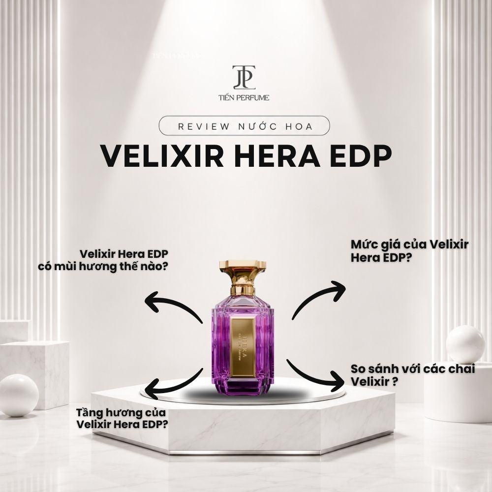 Review nước hoa Velixir Hera EDP 4 Review nước hoa Velixir Hera EDP _ Tiến Perfume