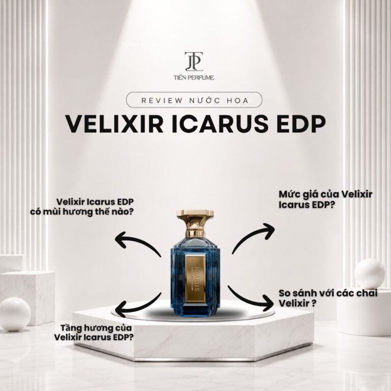 Review nước hoa Velixir Icarus EDP _ Tiến Perfume