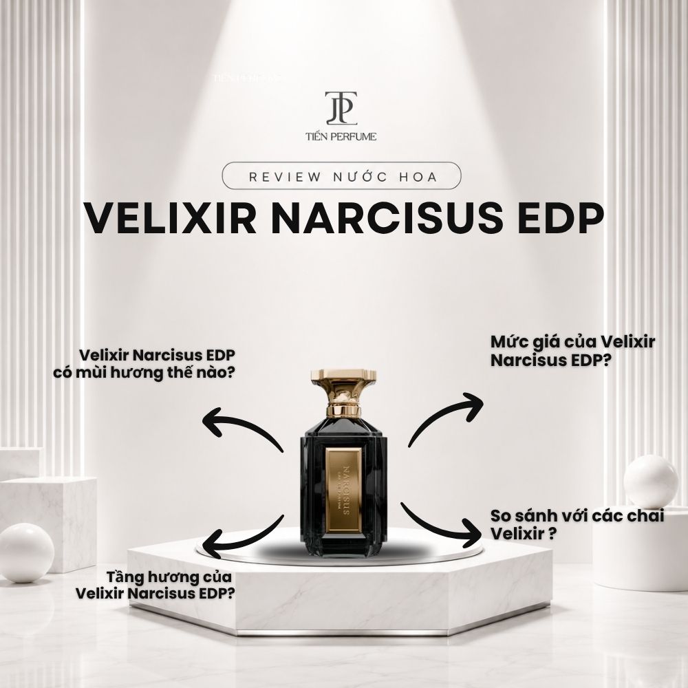 Review nước hoa Velixir Narcisus EDP 1 Review nước hoa Velixir Narcisus EDP _ Tiến Perfume