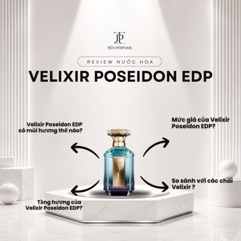 Review nước hoa Velixir Poseidon EDP _ Tiến Perfume