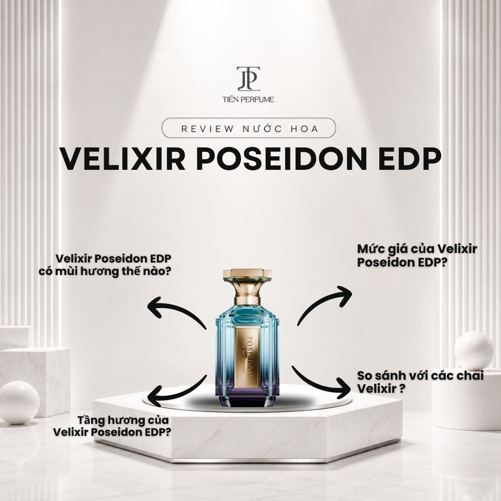 Review nước hoa Velixir Poseidon EDP _ Tiến Perfume